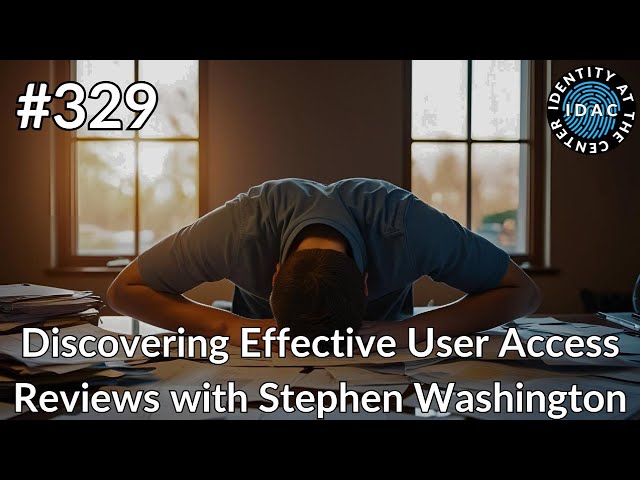 #329 - Discovering Effective User Access Reviews with Stephen Washington