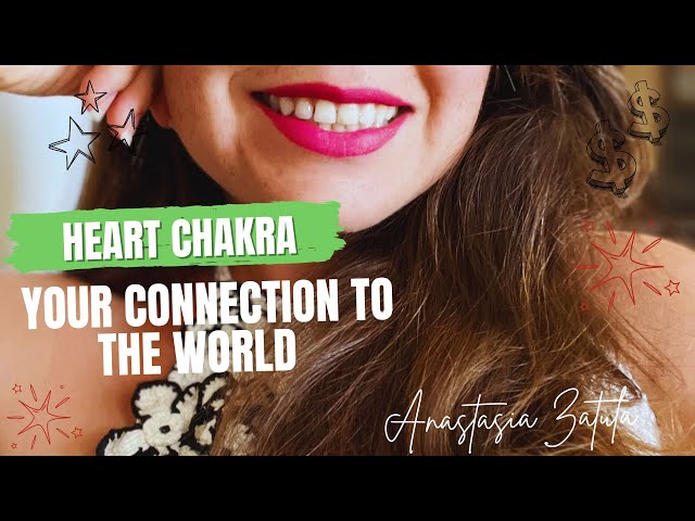 Heart Chakra | Your Connection to the World