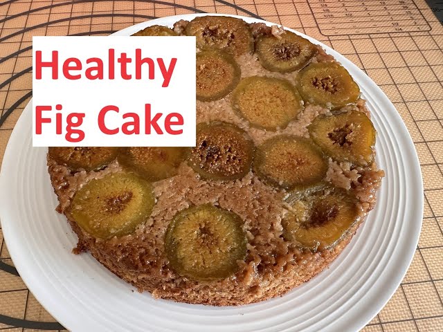 Upside Down Fig Cake Healthy and Delicious No Flour No Sugar No Fat