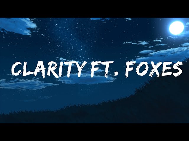 Zedd - Clarity ft. Foxes (Lyrics)  |  HĐT Vibez