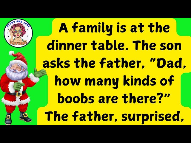 Dad, How Many Kinds of Boobs Are There –  Funny Family Joke