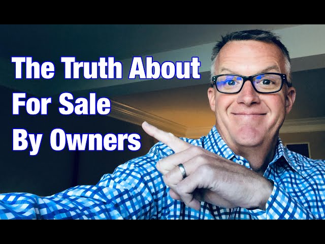 The Truth About For Sale By Owners