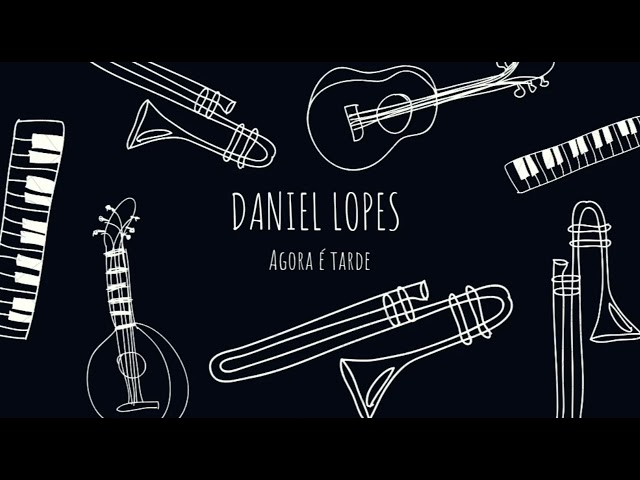 Daniel Lopes- Agora é tarde [Official Music]