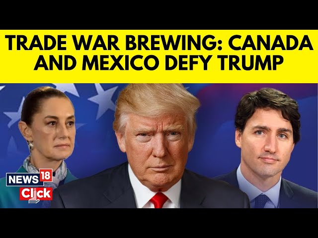 World News | Canada, Mexico Vow To Defend Against Trump's Tariff Threats | Trump News | N18G