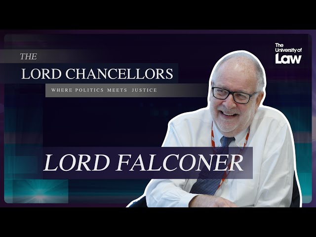 The Lord Chancellors: Where Politics meets Justice - Episode 1 - Lord Falconer