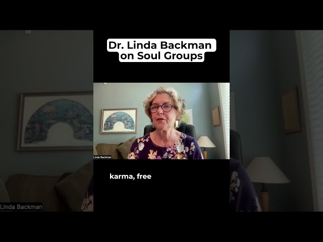 Dr. Linda Backman – Soul Groups