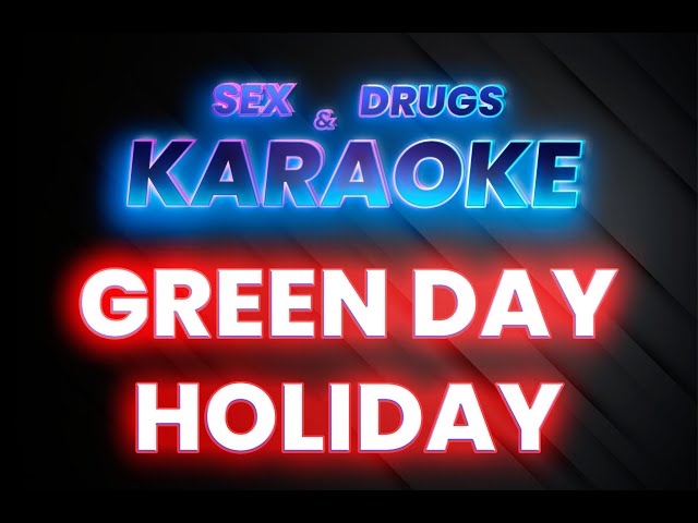 Green Day Holiday [SDK] 🎙️[Karaoke HQ]💥[Instrumental]