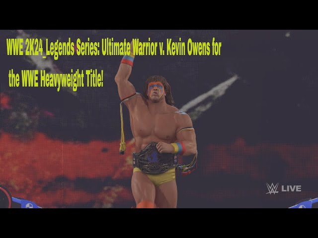 WWE 2K24_Legends Series: The Ultimate Warrior v. Kevin Owens for the World Heavyweight Title!