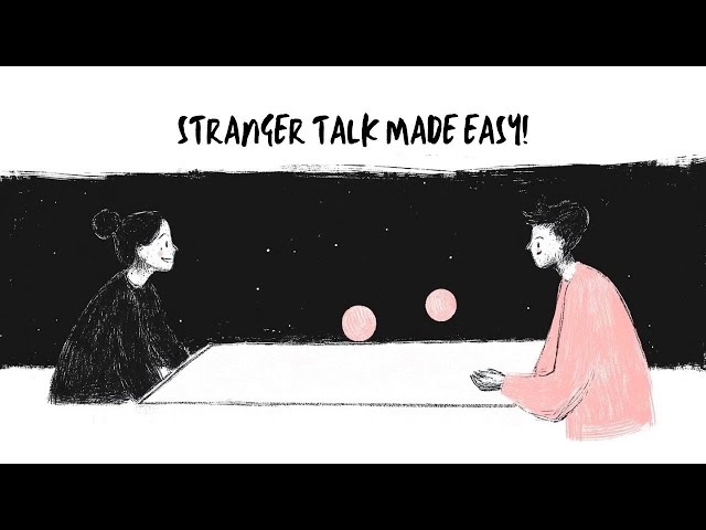 How to Talk to Strangers - The Ping Pong Method