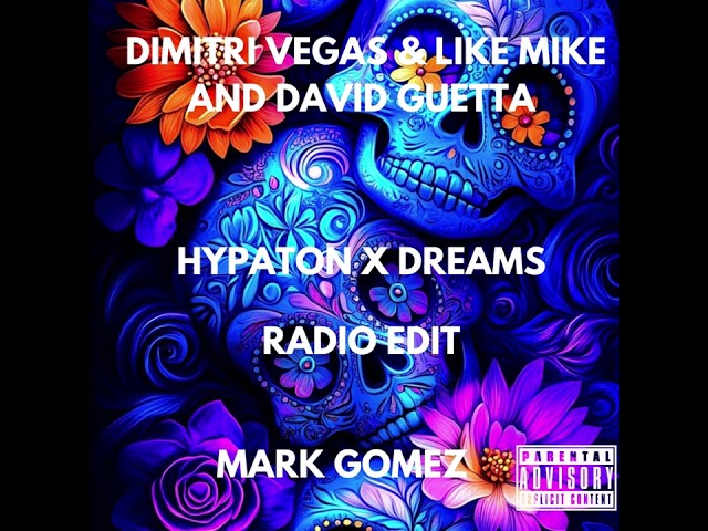 Dimitri vegas & Like Mike And David Guetta  - Hypaton X Dreams. Radio Edit