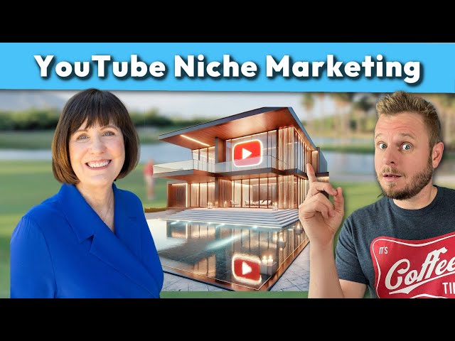 How To Use Youtube For Niche Real Estate Markets