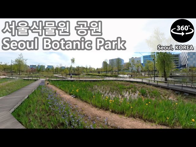 [4K 360° WALK] 마곡지구 서울식물원 공원 산책 - Seoul Botanic Park, Seoul Korea walking tour