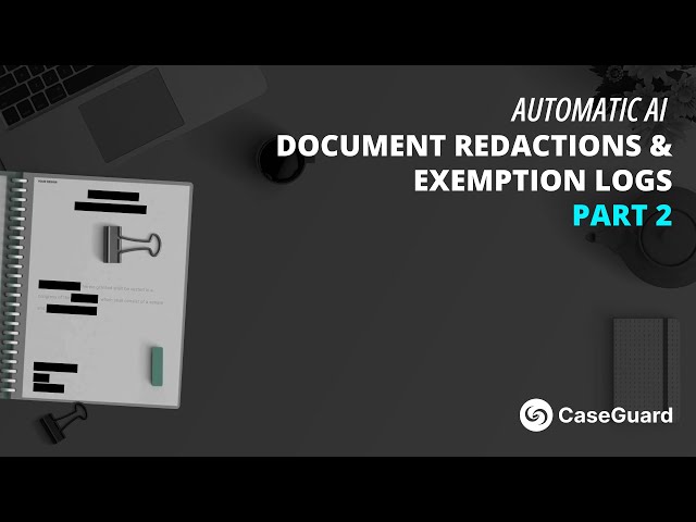 3 | Automatically Create A Paper Trail For Easy Compliance When Redacting Documents