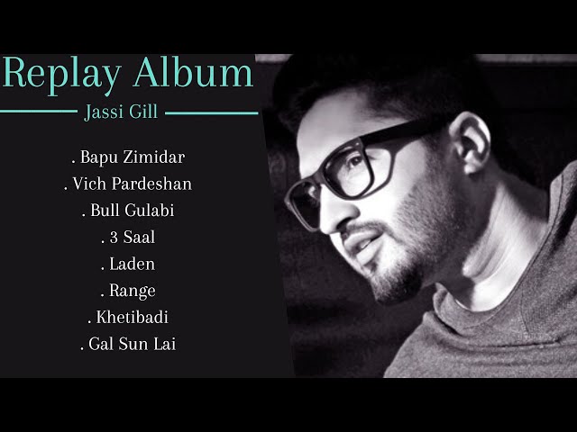 REPLAY ALBUM : Jassi Gill | Return Of Melody | Punjabi Hit Songs | Guru Geet Tracks