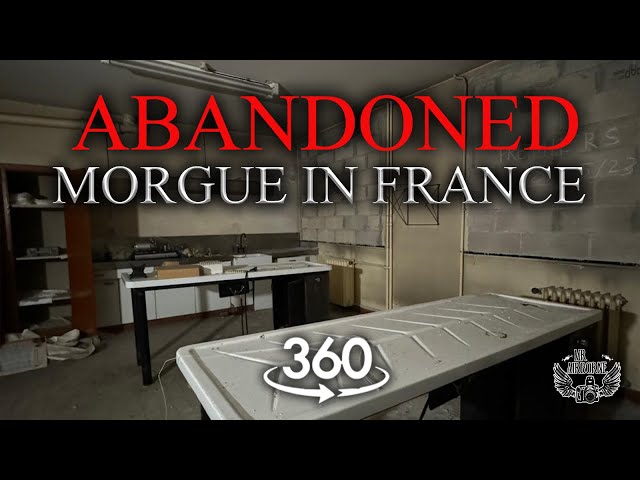 360 ABANODONED MORGUE IN FRANCE...