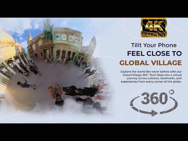 4K - Step into a world of wonder with the Global Village 360° Tour!