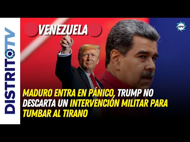 🔴VENEZUELA🔴MADURO entra en PÁNICO, TRUMP no descarta un intervención militar para tumbar al tirano