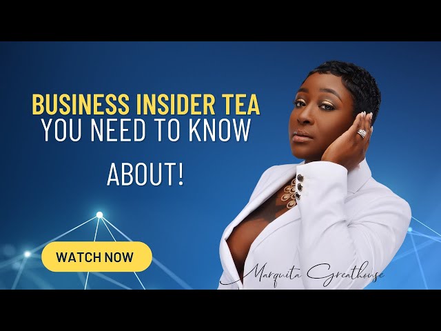 BUSINESS INSIDER TEA YOU NEED TO KNOW ABOUT | START YOUR BUSINESS SIS | #entrepreneur #mindset