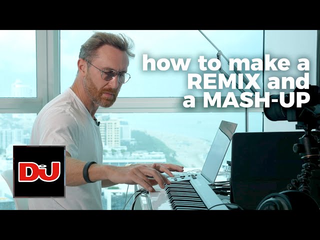 How to make remixes & mash-ups, with David Guetta