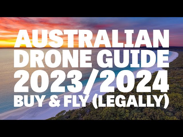 Australian Drone Guide 2023/2024 - Buying and Flying