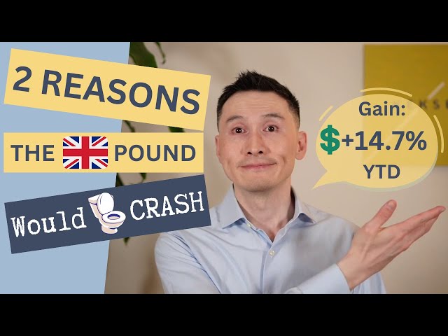 Two reasons the British pound would CRASH