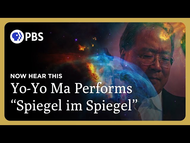 Yo-Yo Ma Performs "Spiegel im Spiegel" | Now Hear This | Great Performances on PBS