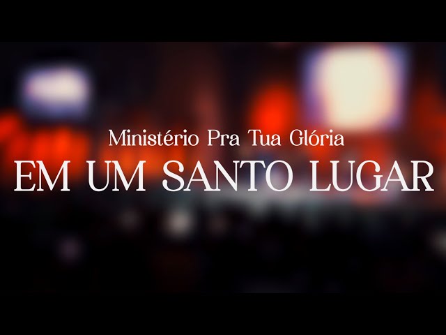 EM UM SANTO LUGAR + TESTEMUNHO | AO VIVO | Ministério Pra Tua Glória