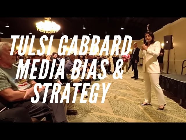 Tulsi Gabbard on Media Bias and Strategy