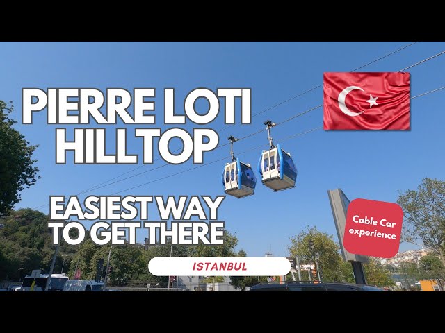 Pierre Loti Istanbul - How to get there.