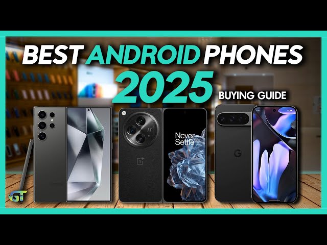 Best Android Phone - Top 7 Best Android Phones Review! (2025 Buying Guide)