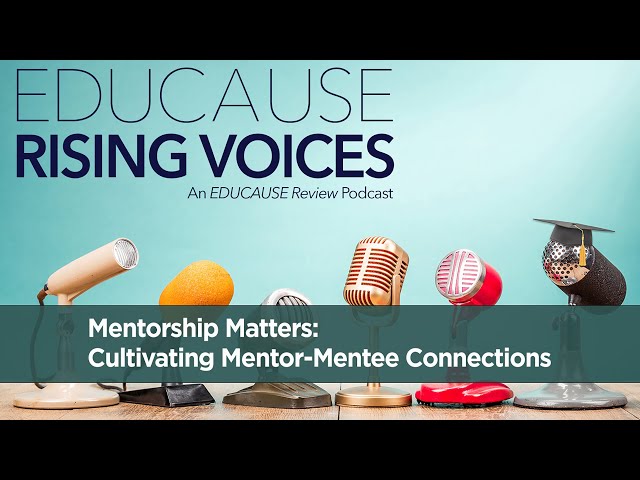 The Rising Voices Podcast | Mentorship Matters: Cultivating Mentor-Mentee Connections