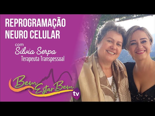 R.N.C. - Reprogramação Neuro Celular - c/ Silvia Serpa - BemEstarBemTV