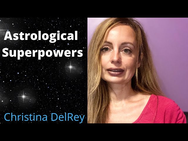 Astrological Superpowers by Christina Del Rey of Astrology Simplified