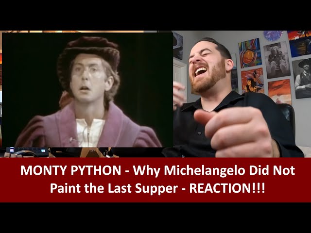 American Reacts MONTY PYTHON - Why Michelangelo Didn't Paint The Last Supper REACTION