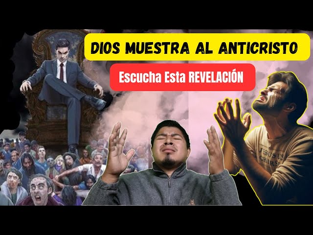 DIOS  MUESTRA AL ANTICRISTO Y LO QUE HARÁ CON LOS CRISTIANOS escucha esta REVELACIÓN