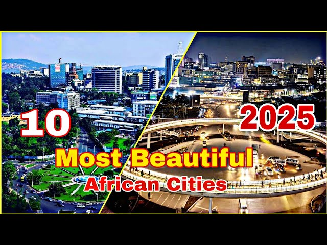 10 Most Beautiful African Cities to Visit in 2025