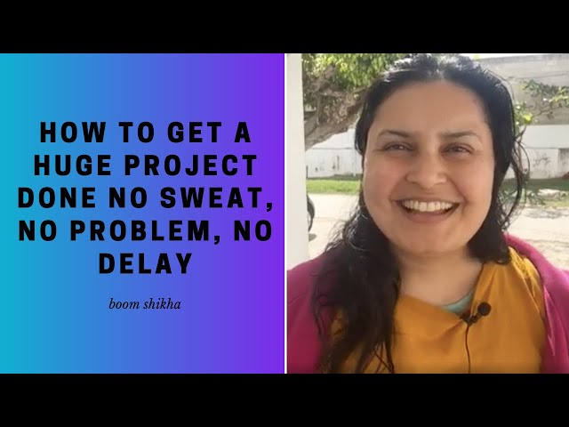 How To Get a Huge Project Done No Sweat, No Problem, No Procrastination