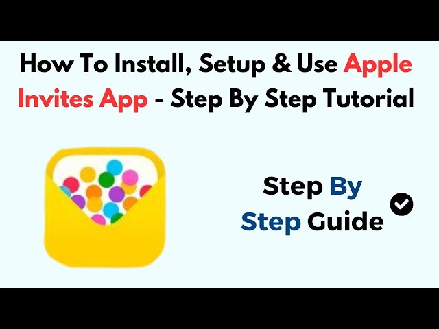 How To Install, Setup & Use Apple Invites App - Step By Step Tutorial