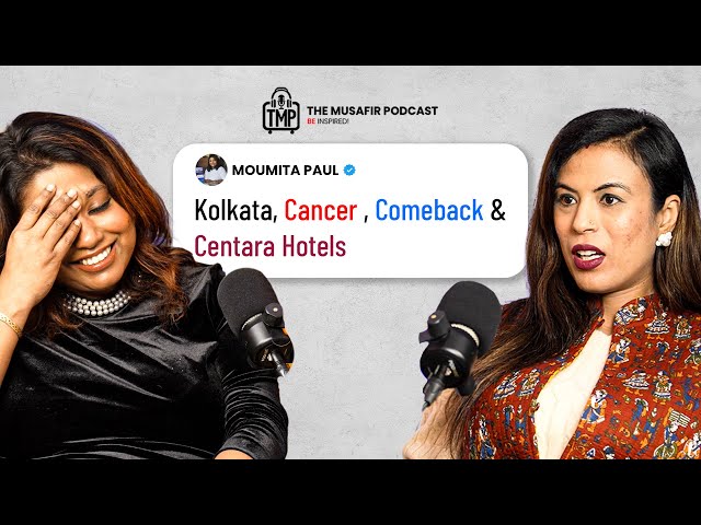 You Won't Believe This Kolkata Cancer Survivor's AMAZING Story! Moumita Paul @TheMusafirPodcast-TMP