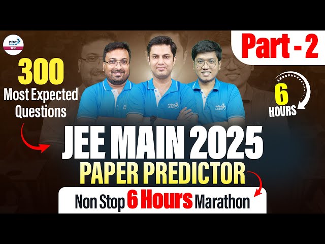 300 Most Expected Questions | Non Stop 6 Hours Marathon | JEE Mains 2025 Paper Predictor | Part 2