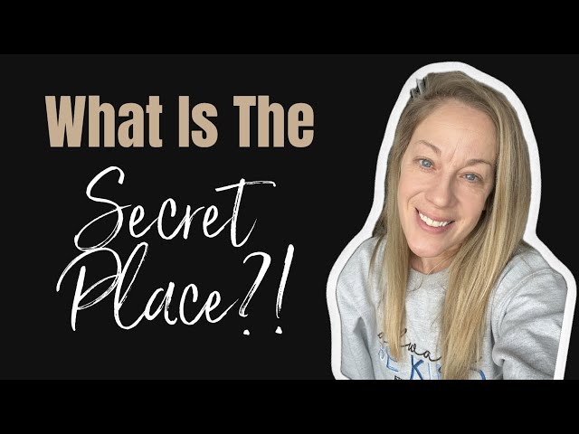 What is the Secret Place?!? Benefits of it from Psalm 91!