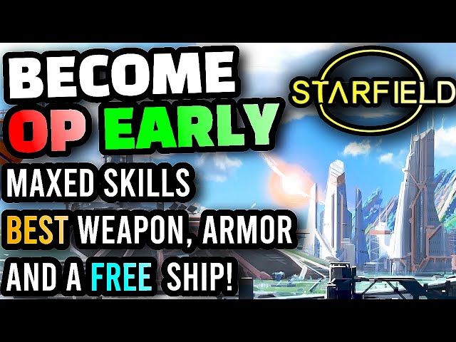 Starfield - The BEST POSSIBLE START for New Players, Best Weapons, Ships, Armor, and Money Locations