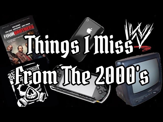 Things I Miss From The 2000s