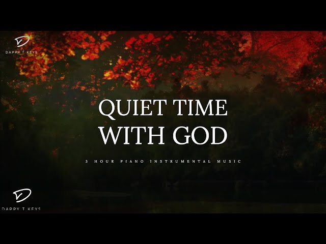 Quiet Time With God: 3 Hour Peaceful Relaxation & Meditation Music