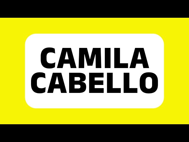 How to Pronounce Camila Cabello (Cuban-American singer and songwriter) Correctly