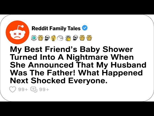 My Best Friend’s Baby Shower Turned Into A Nightmare When She Announced That....- Reddit Podcast