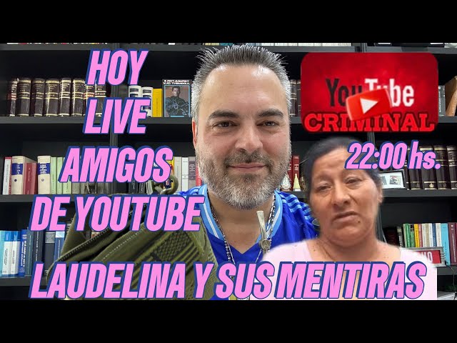 CASO LOAN: LAUDELINA Y SUS CONTRADICCIONES. LIVE AMIGOS DE YOUTUBE 22:00 Hs. ¡LOS ESPERO!