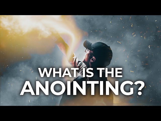 The Anointing CLEARLY Explained