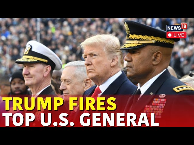 Trump Administration Fires Top Military Leaders | US Joint Chiefs Chairman, Navy Chief Fired | N18G