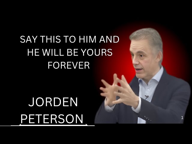 SAY  THIS TO HIM AND HE WILL BE YOURS FOREVER